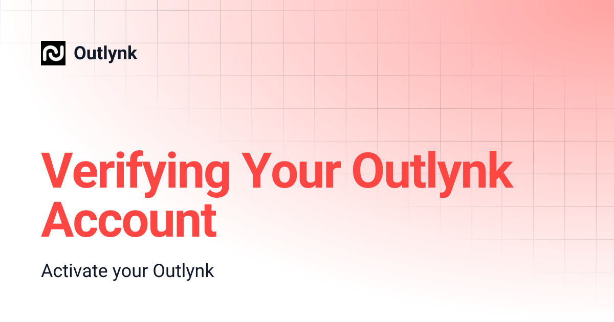 Verifying Your Outlynk Account | Outlynk